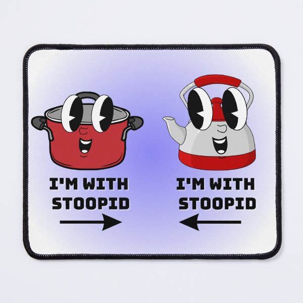 Item preview, "I'm with Stoopid" Smiling Cartoon Pot and Kettle designed and sold by Write-to-Rebel.