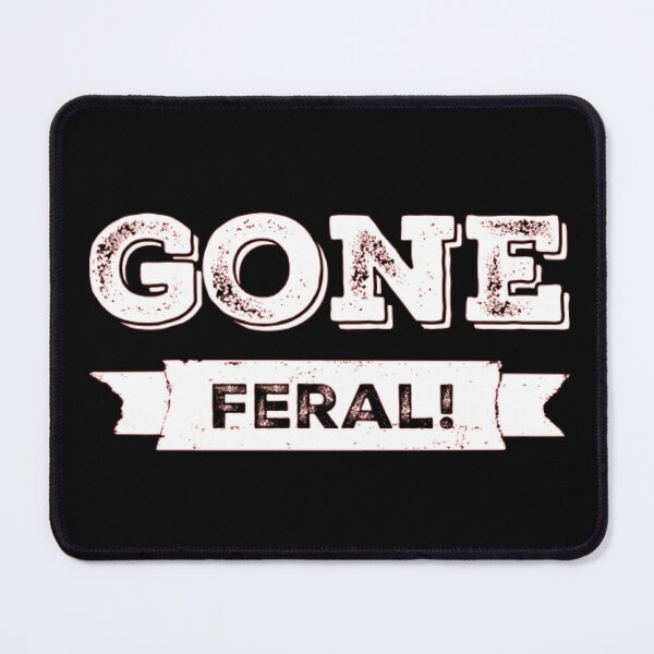 Item preview, Gone Feral! designed and sold by homesteadswag.