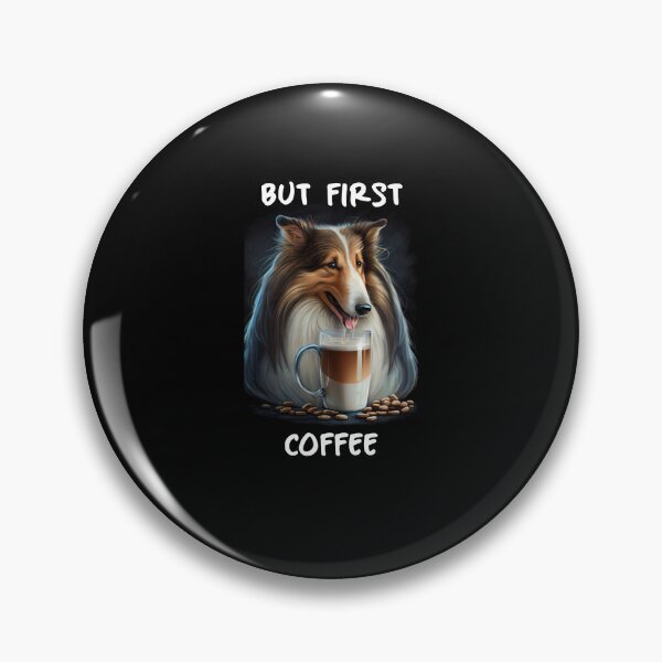 Item preview, Collie - But First Coffee designed and sold by PD-Store.