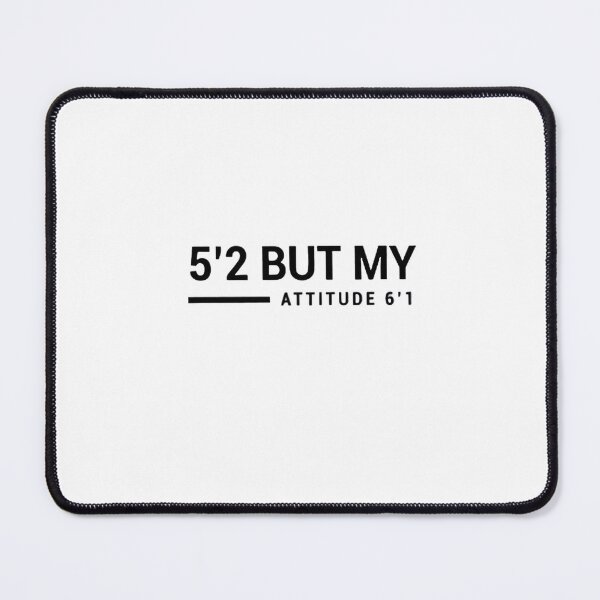 Item preview, 5’2 but my attitude 6’1 designed and sold by adilchbanishop.