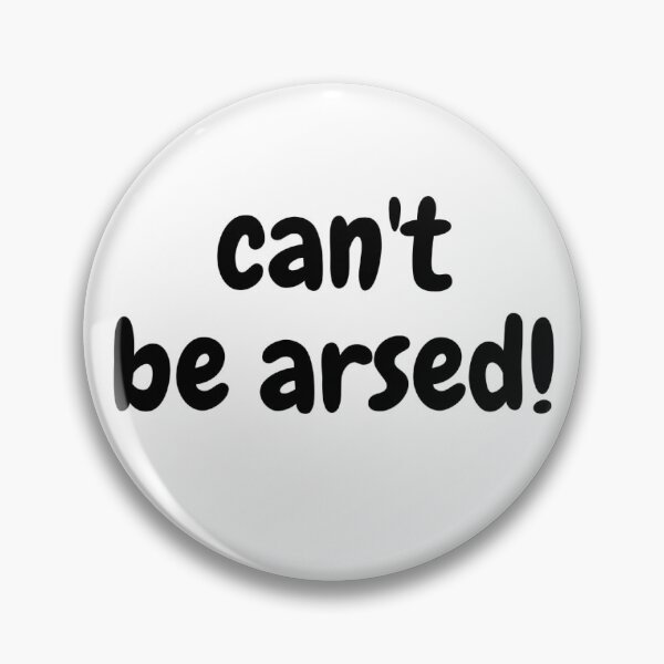 Item preview, can't be arsed! designed and sold by ColorSpot.