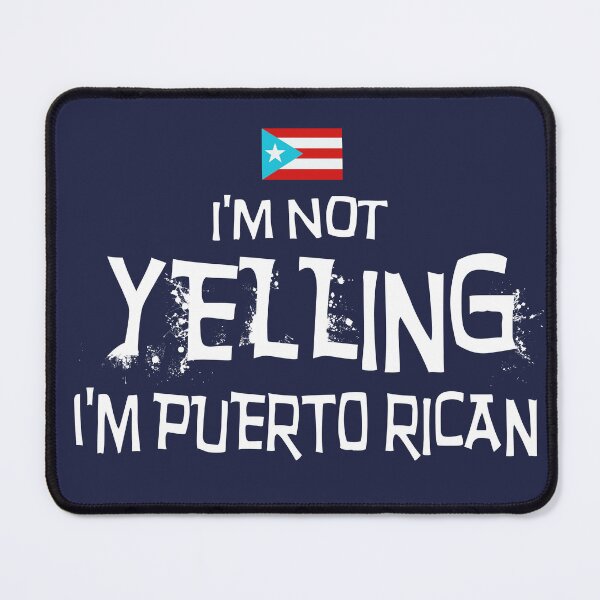 Item preview,  I'm Not Yelling. I'm Puerto Rican   with the flag of Puerto Rico designed and sold by obedtheartist.