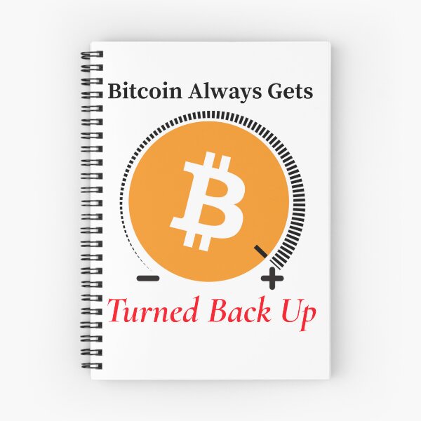 Item preview, Bitcoin Always Gets Turned Back Up designed and sold by Cryptotease.