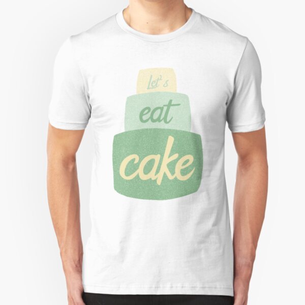 Eat Cake! Slim Fit T-Shirt