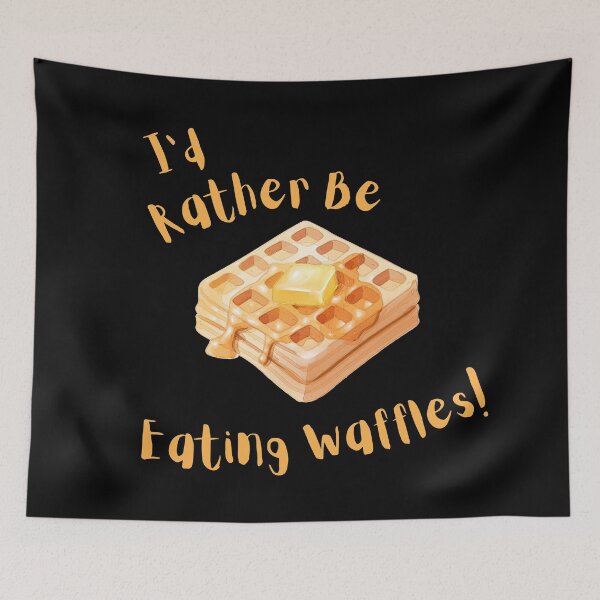 Item preview, I’d Rather Be Eating Waffles Design designed and sold by GypsyGarou.