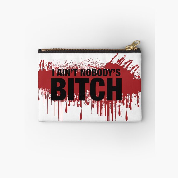 Item preview, I Ain't Nobody's Bitch designed and sold by jhojho.