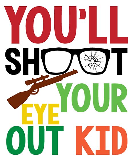 &quot;You'll Shoot Your Eye Out Kid Classic Christmas Sayings Nostalgic&quot; Poster by isaacghiorghis