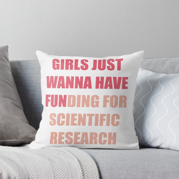 Item preview, Girls just wanna have funding for scientific research designed and sold by BHAVANI REDDY.