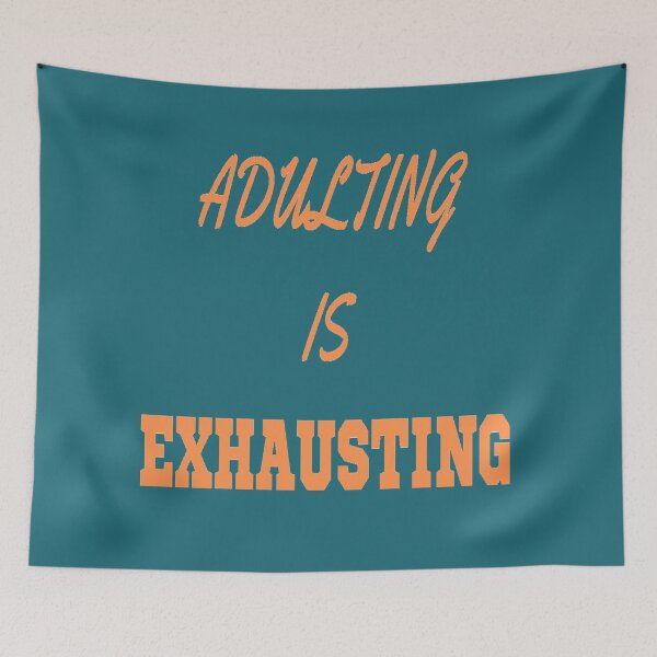 Item preview, ADULTING IS EXHAUSTING - ADULT MEME designed and sold by ArtzandDesignz.