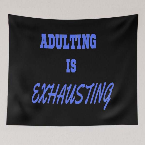 Item preview, ADULTING IS EXHAUSTING - ADULT MEME designed and sold by ArtzandDesignz.