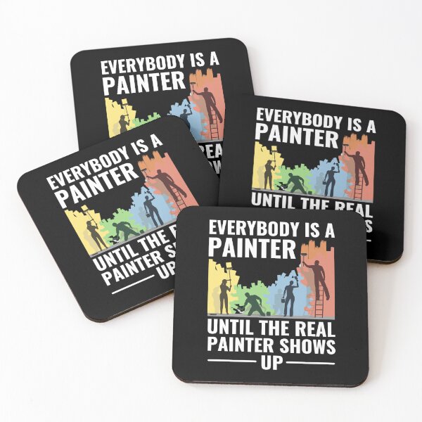 Item preview, Everybody Is A Painter Until The Real Painter Shows Up designed and sold by chetan786.