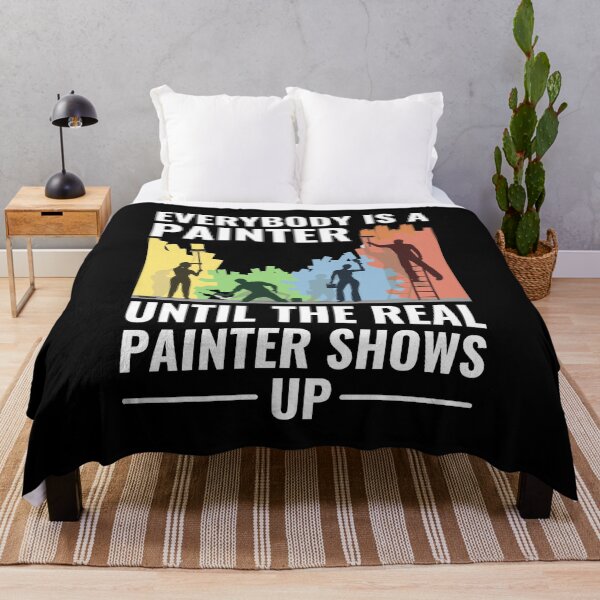 Item preview, Everybody Is A Painter Until The Real Painter Shows Up designed and sold by chetan786.