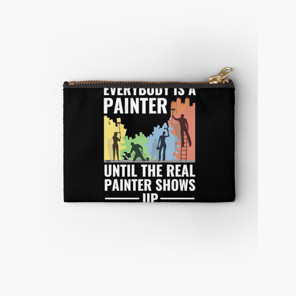 Item preview, Everybody Is A Painter Until The Real Painter Shows Up designed and sold by chetan786.