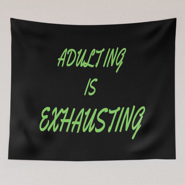 Item preview, ADULTING IS EXHAUSTING - ADULT MEME designed and sold by ArtzandDesignz.