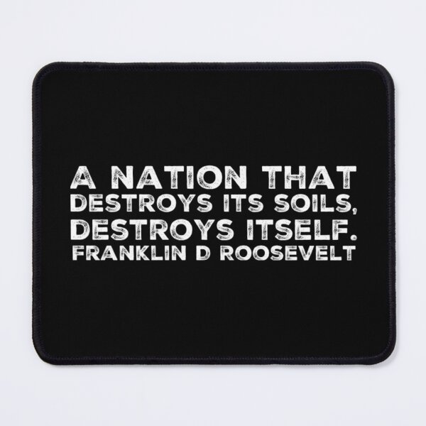 Item preview, A Nation that Destroys its Soil Destroys Itself designed and sold by homesteadswag.