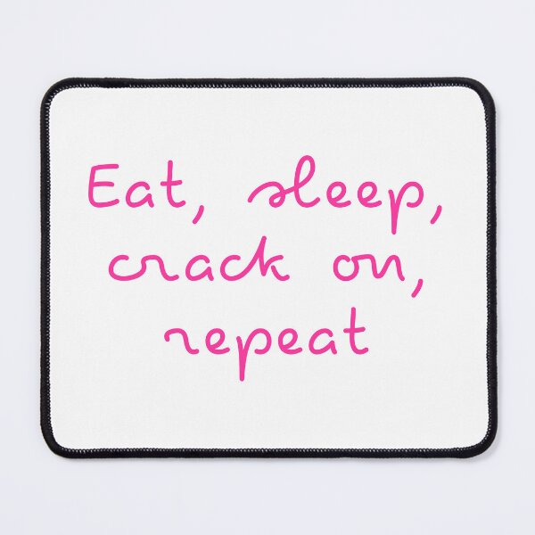 Item preview, Eat, sleep, crack on, repeat  designed and sold by friendisland.