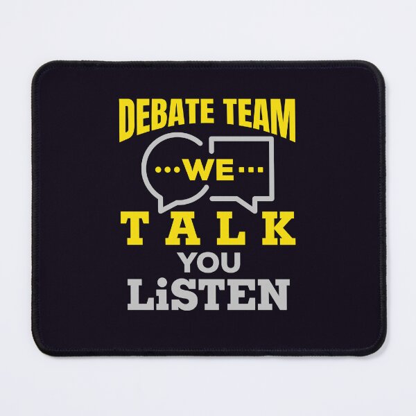 Item preview, Debate Team We Talk You Listen designed and sold by jaygo.