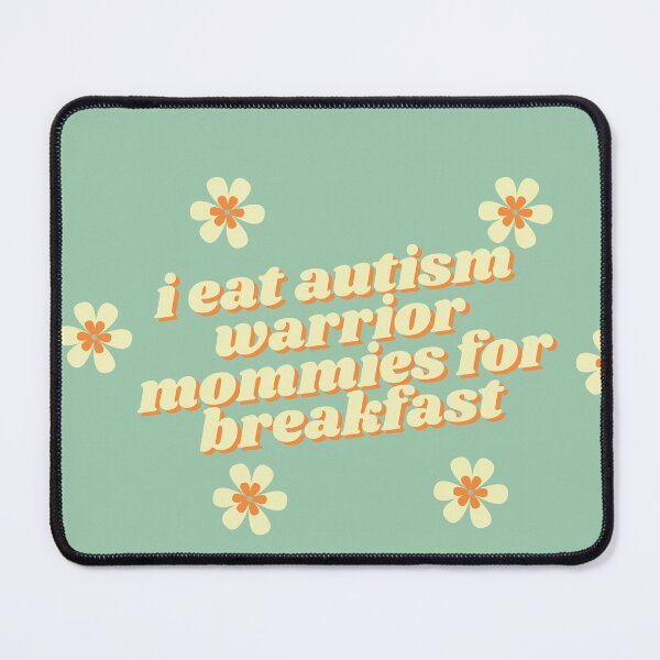 Item preview, i eat autism warrior mommies for breakfast designed and sold by goblinbabe.