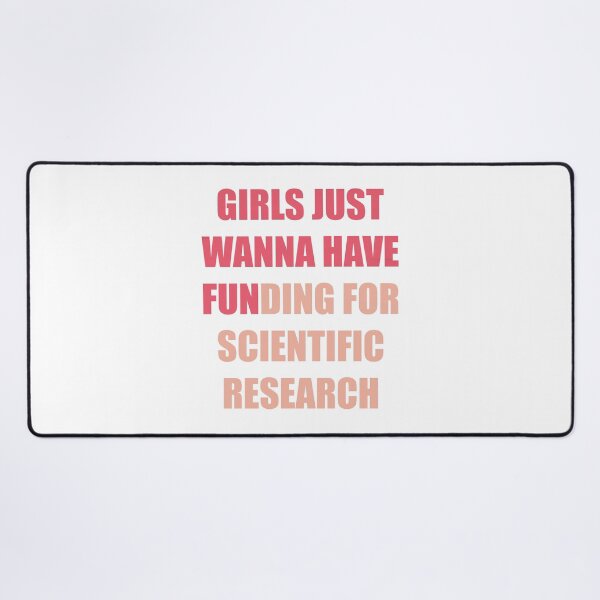 Item preview, Girls just wanna have funding for scientific research designed and sold by BHAVANI REDDY.