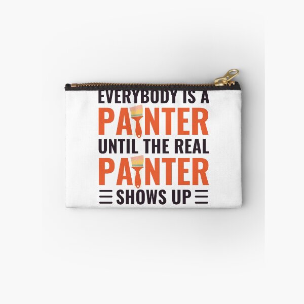 Item preview, Everybody Is A Painter Until The Real Painter Shows Up designed and sold by chetan786.