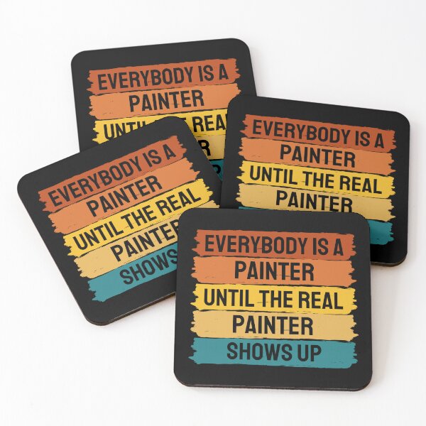 Item preview, Everybody Is A Painter Until The Real Painter Shows Up designed and sold by chetan786.