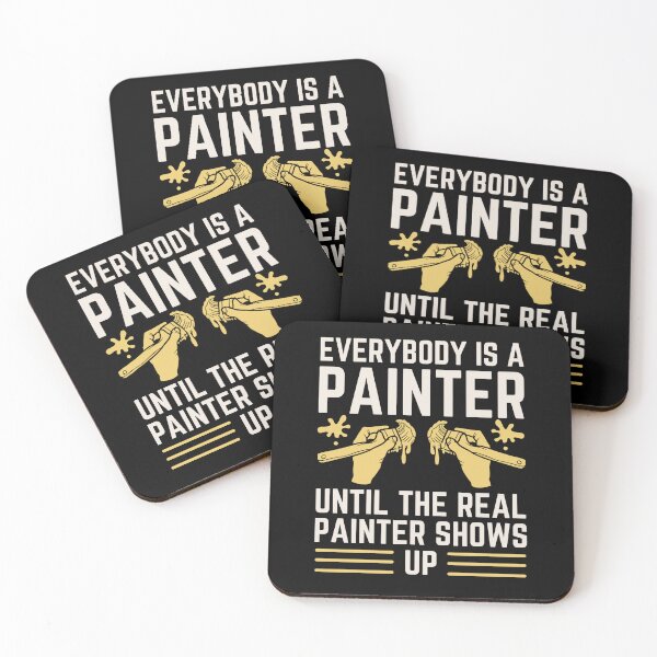 Item preview, Everybody Is A Painter Until The Real Painter Shows Up designed and sold by chetan786.