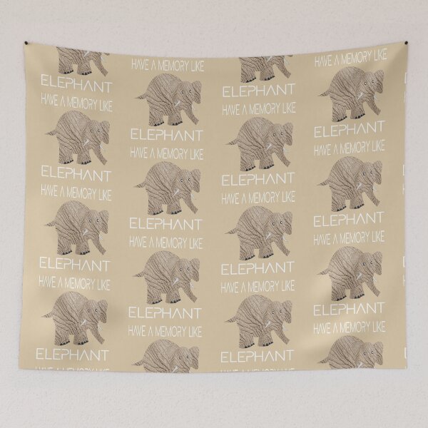 Item preview, HAVE A MEMORY LIKE AN ELEPH ANT designed and sold by GIFTPLANETGP.