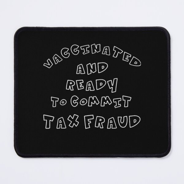Item preview, 3 sarcastic vaccinated and ready to commit tax fraud michael mcginty designed and sold by UnlimitedTextil.