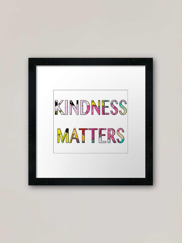 Alternate view of KINDNESS MATTERS Framed Art Print