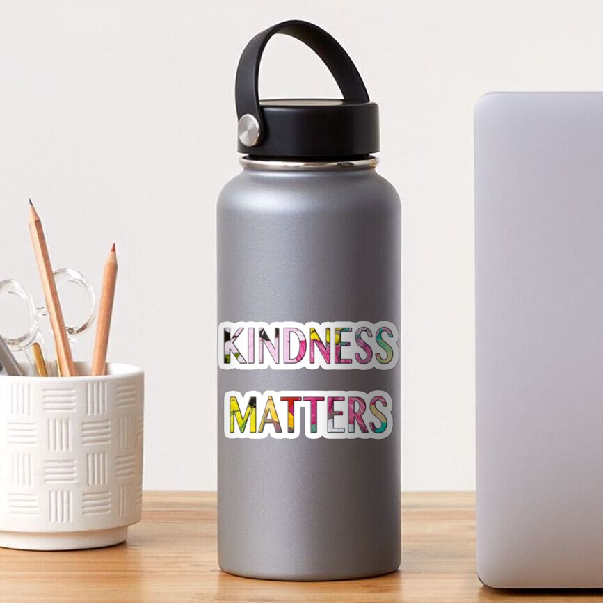 KINDNESS MATTERS Sticker