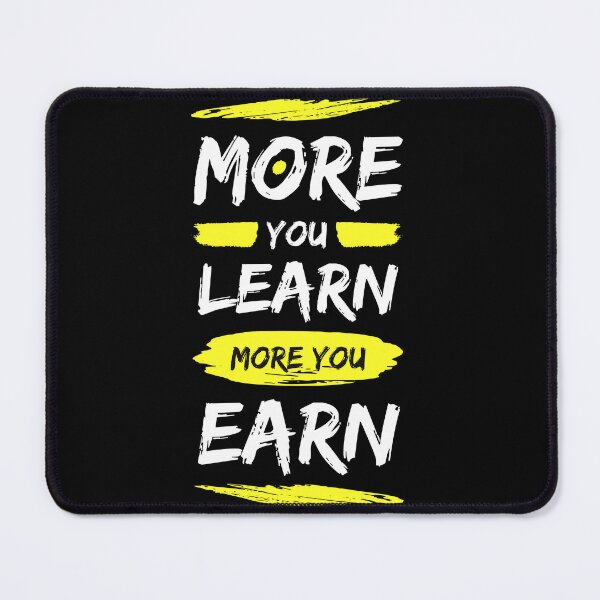 Item preview, More You Learn More You Earn - Motivational Quote designed and sold by Zirrko.