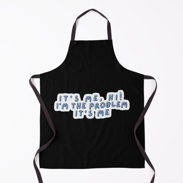 Item preview, It’s Me, Hi! I’m The Problem, It’s Me designed and sold by KweenFlop.