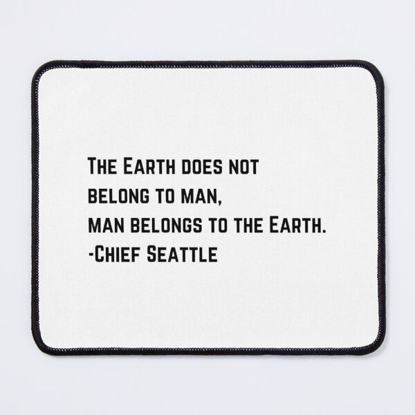 Item preview, Chief Seattle Quote designed and sold by BluebellPainter.