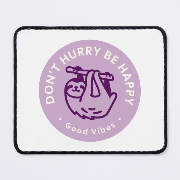 Item preview, Don't Hurry, Be Happy - Funny Cute Lazy Sloth designed and sold by MotivationSpark.