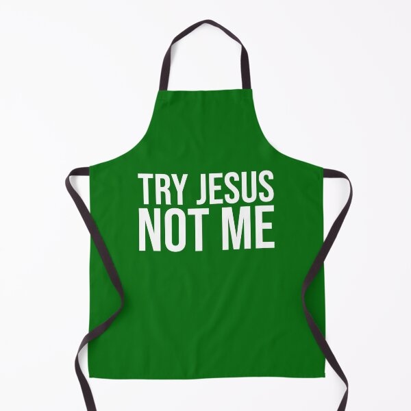 Item preview, Try Jesus Not Me Try Jesus designed and sold by CorkeryStore-.
