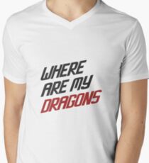 Where are My Dragons - GOT Men's V-Neck T-Shirt