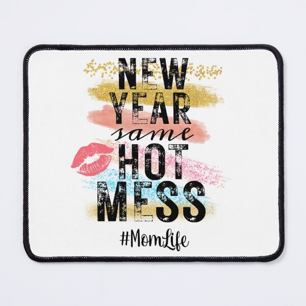 Item preview, New Year Same Hot Mess #MomLife, Funny New Year 2023 For Mom designed and sold by desireedickens.