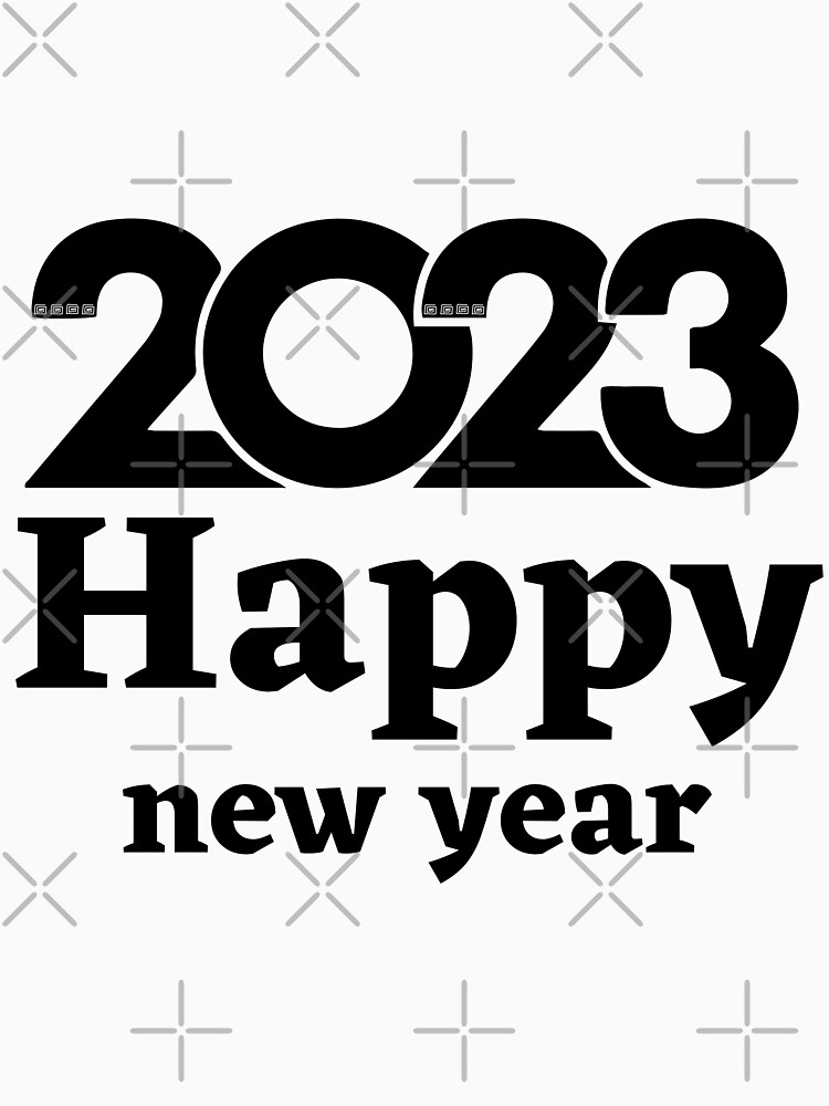 "2023 HAPPY NEW YEAR 2023 NEW YEAR 2023" Tshirt for Sale by Thuruwiyana Redbubble