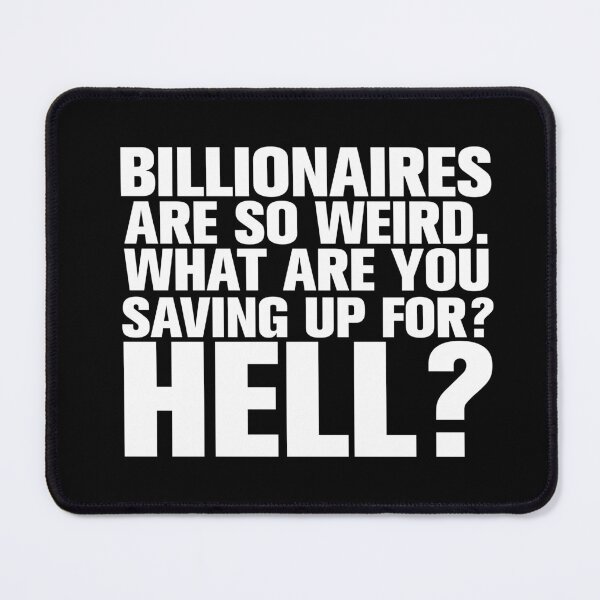 Item preview, Billionaires Are So Weird designed and sold by Urosek.