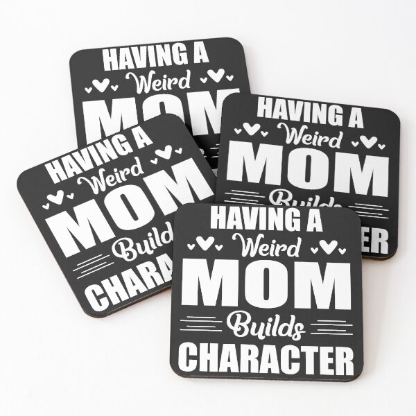 Item preview, Having A Weird Mom Builds Character designed and sold by Moeez Javed.