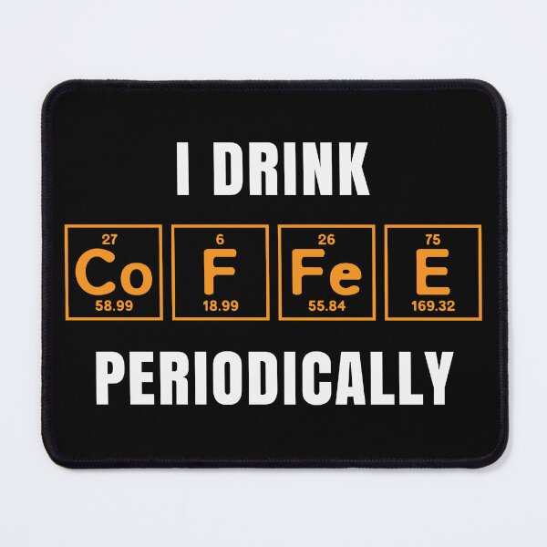 Item preview, I DRINK COFFEE PERIODICALLY designed and sold by KatisDesign.
