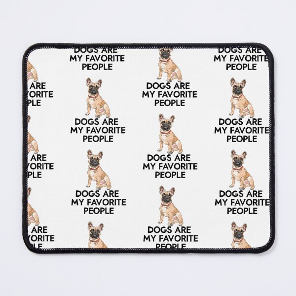 Item preview, dogs are my favorite people french bulldogs designed and sold by nextneveldesign.