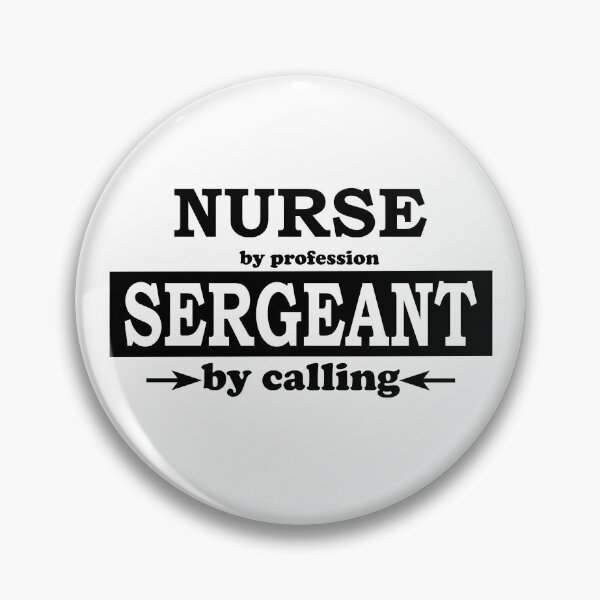 Item preview, Nurse by Profession, Sergeant by Calling designed and sold by TrulyRested.