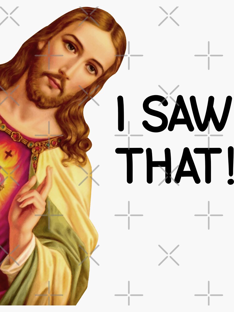 I Saw That, Humor Jesus Sticker, God is Watching Funny Christian Sticker
