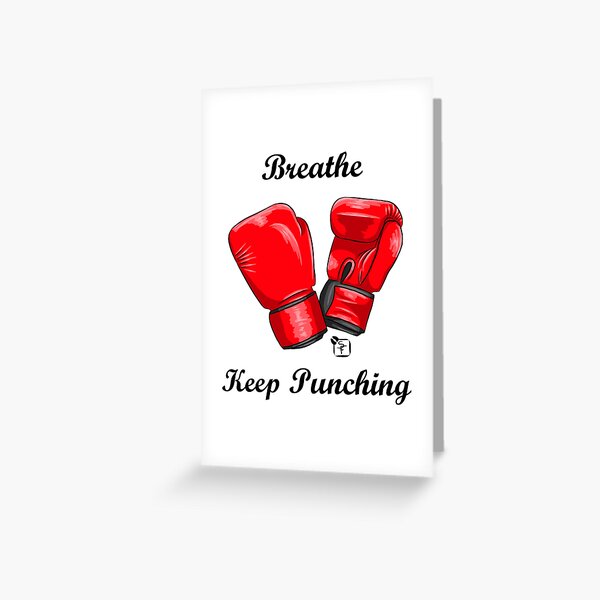Breath and Keep Punching Greeting Card
