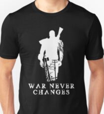 WAR NEVER CHANGES Unisex T-Shirt