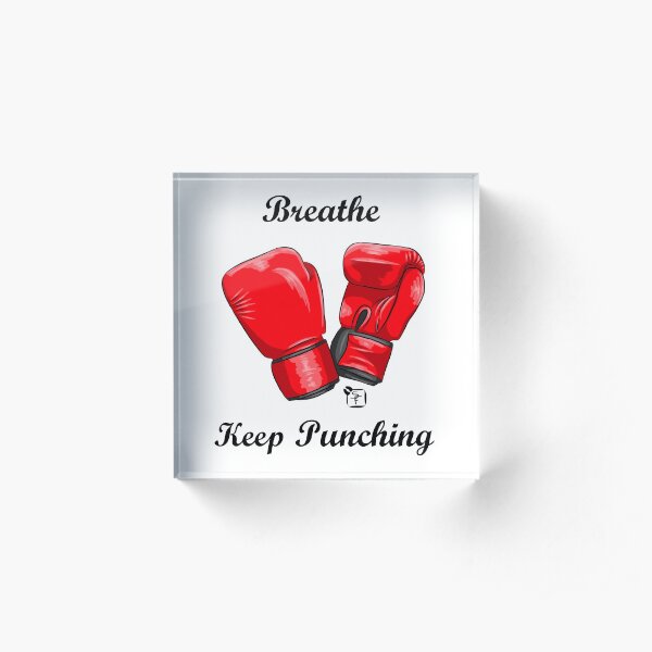 Breath and Keep Punching Acrylic Block