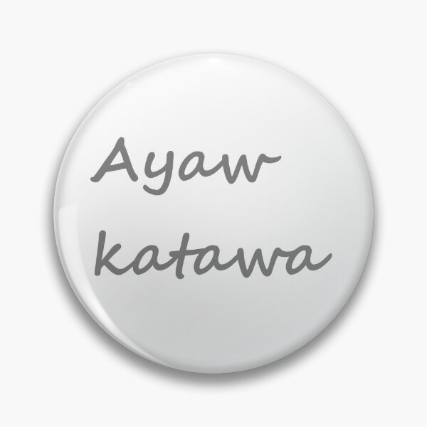 Item preview, Ayaw katawa - In Bisaya / Cebuano means "Dont laugh" designed and sold by PabloBSanchez.