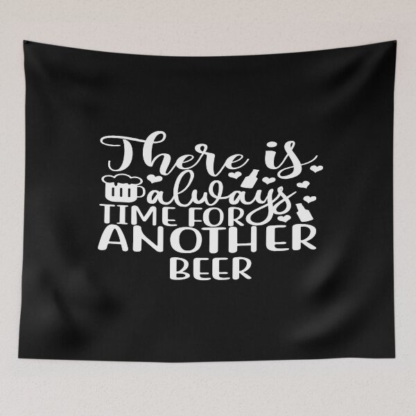 Item preview, There is always time for another beer designed and sold by phassystore.