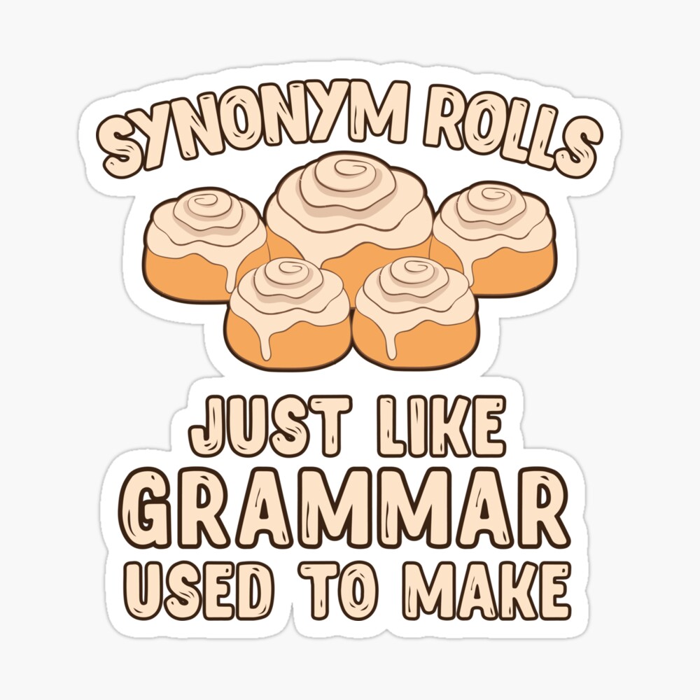 Synonym Rolls Just Like Grammar Used to Make – AceThePitmatianCo